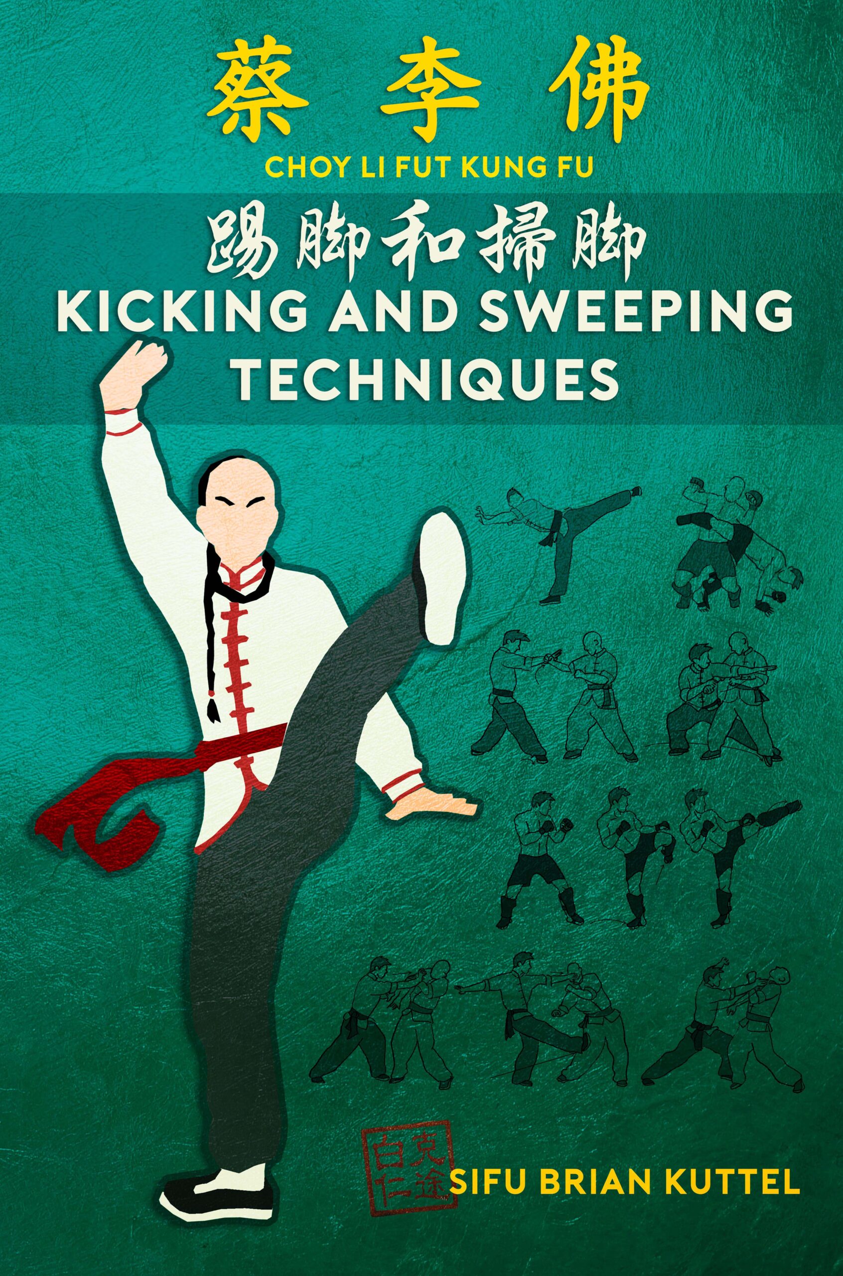 Choy Li fut Kung Fu Kicking and Sweeping Techniques
